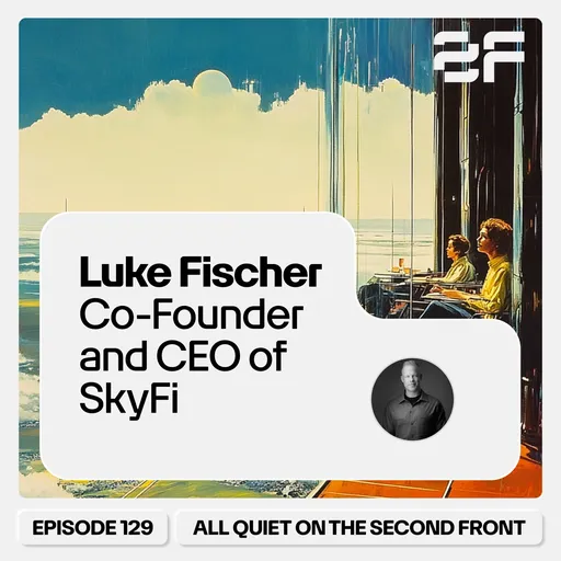 129. Building Defense Tech, Commercial First with Luke Fischer, Co-Founder & CEO of SkyFi Artwork