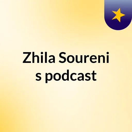 Zhila Soureni's podcast Artwork