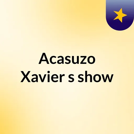 Acasuzo Xavier's show Artwork