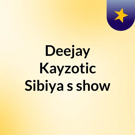 Deejay Kayzotic Sibiya's show Artwork