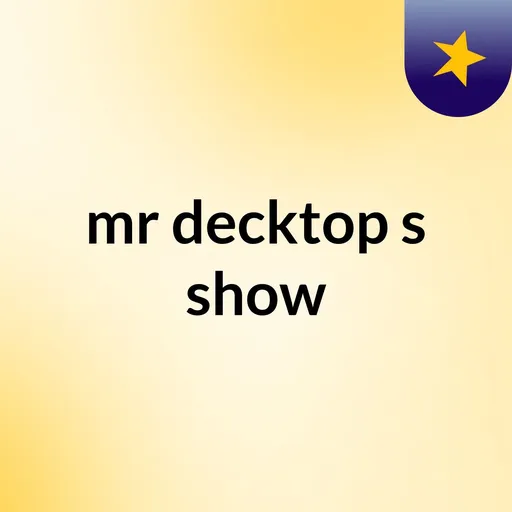 mr decktop's show Artwork