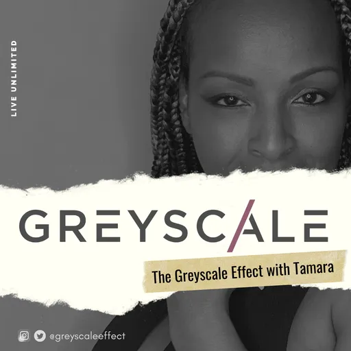 The Greyscale Effect with Tamara Artwork