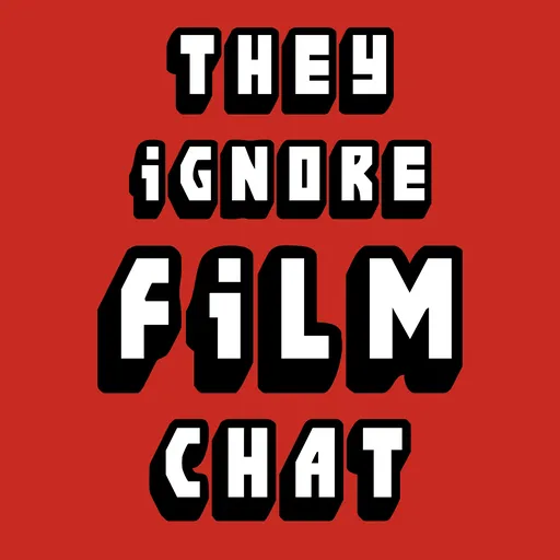 They Ignore Filmchat Artwork