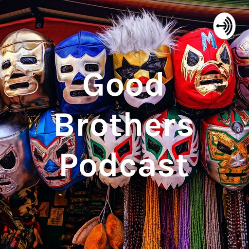 Good Brothers Podcast Artwork