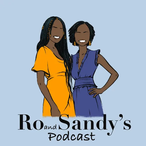 Ro and Sandy's Podcast Artwork
