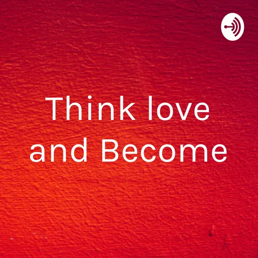 Think Love And Become Artwork