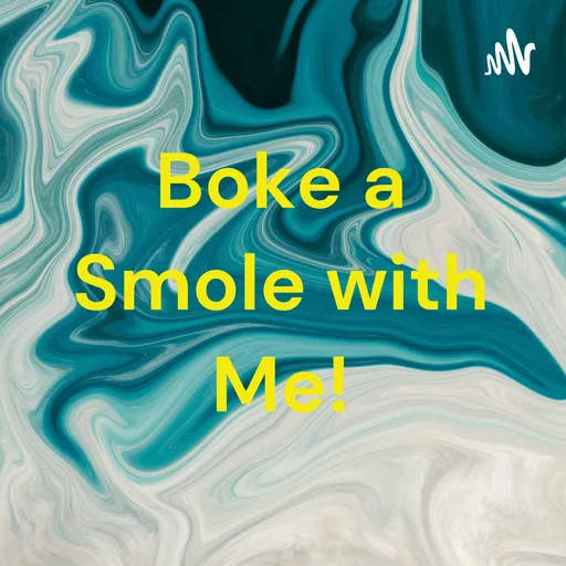 Boke a Smole with Me! Artwork