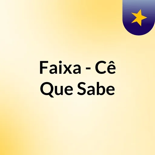 Faixa - Cê Que Sabe Artwork