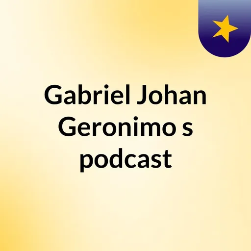 Gabriel Johan Geronimo's podcast Artwork