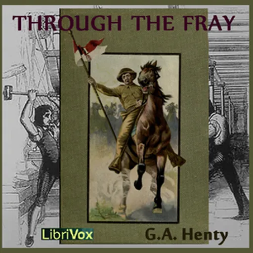 Through the Fray by G. A. Henty (1832 - 1902) Artwork