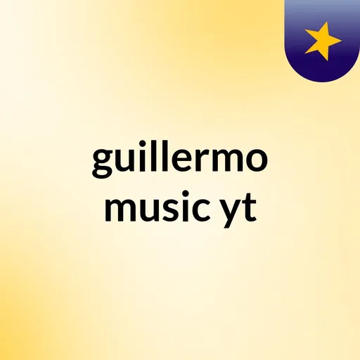 guillermo music yt Artwork
