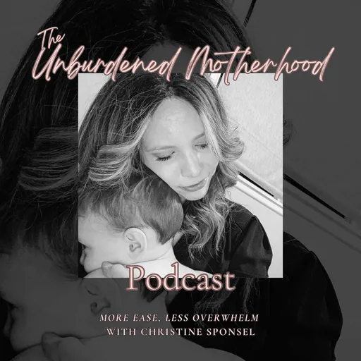 The Unburdened Motherhood Podcast Artwork