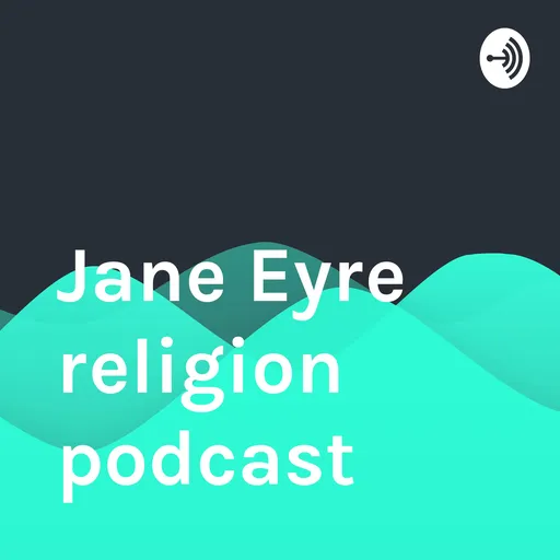 Jane Eyre religion podcast Artwork