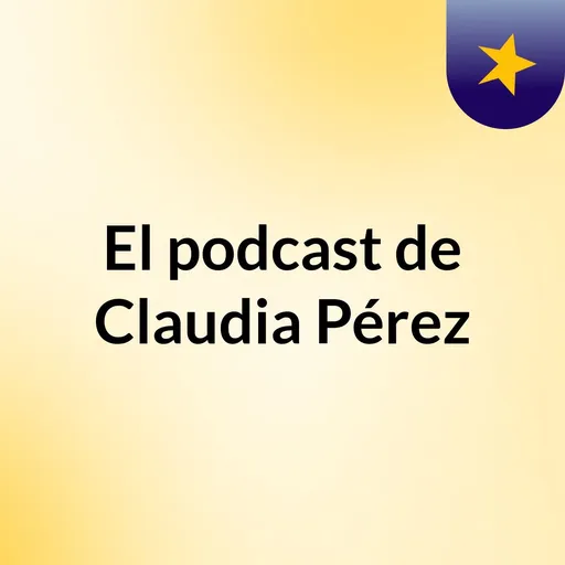 El podcast de Claudia Pérez Artwork