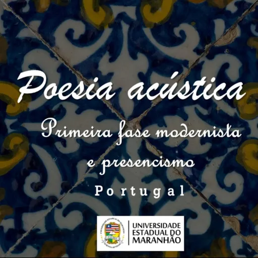 POESIA ACÚSTICA: dando voz a poesias da 1ª fase modernista e do presencismo português. Artwork