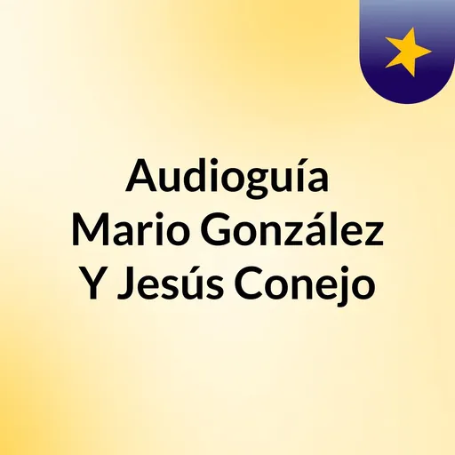 Audioguía Mario González Y Jesús Conejo Artwork