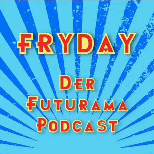FryDay - Der Futurama Podcast Artwork