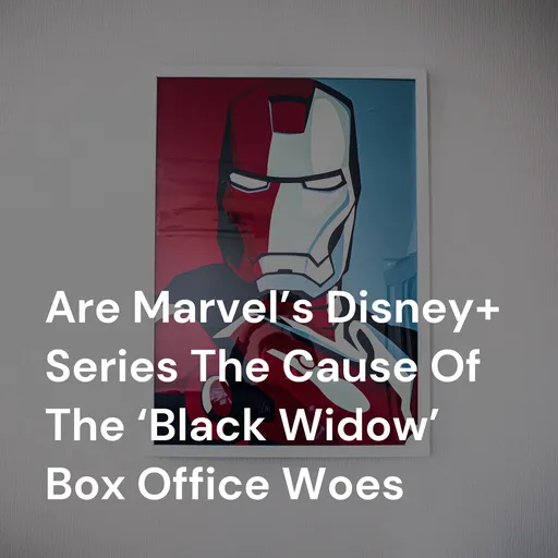 Are Marvel’s Disney+ Series The Cause Of The ‘Black Widow’ Box Office Woes Artwork
