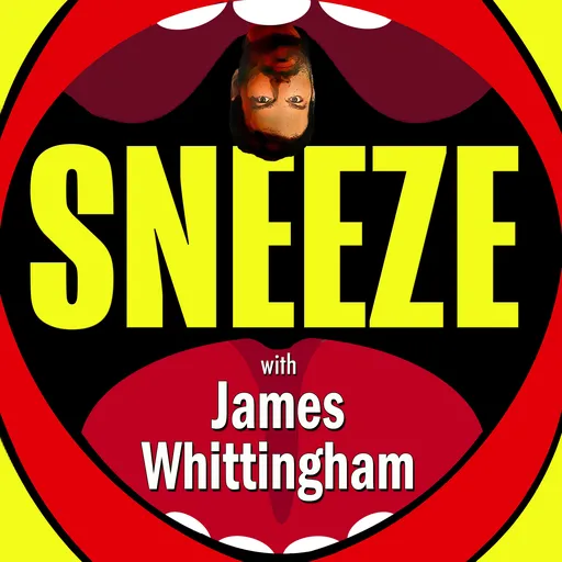 Sneeze! with James Whittingham Artwork