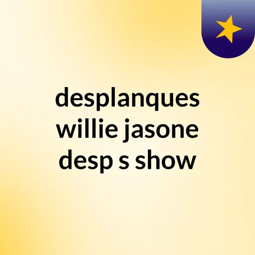 desplanques willie jasone desp's show Artwork