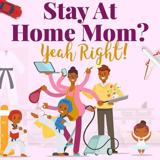 Stay At Home Mom? Yeah Right! Artwork