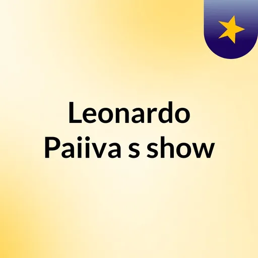 Leonardo Paiiva's show Artwork