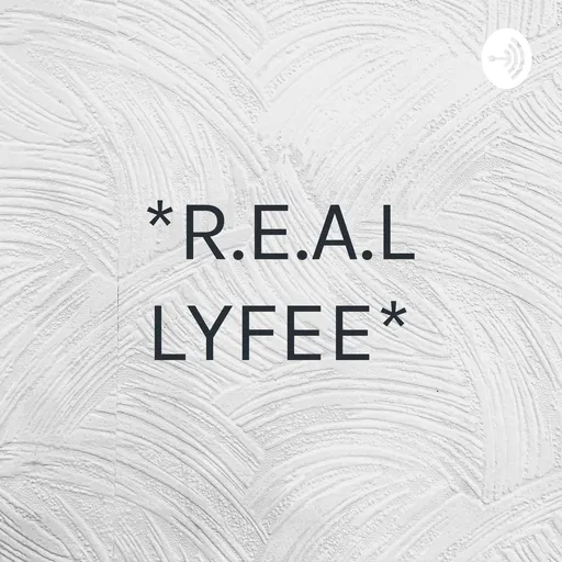*R.E.A.L LYFEE* Artwork