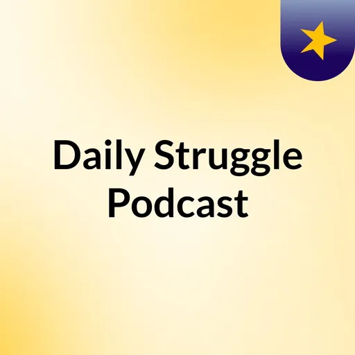 Daily Struggle Podcast Artwork