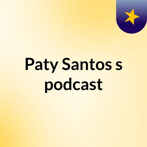 Paty Santos's podcast Artwork