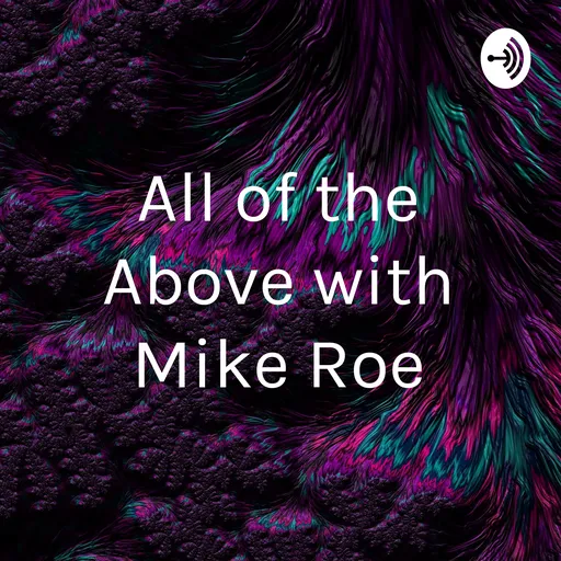 All of the Above with Mike Roe Artwork