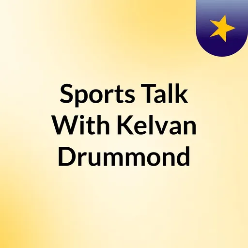 Sports Talk With Kelvan Drummond Artwork
