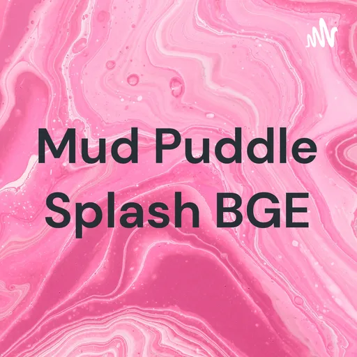 Mud Puddle Splash BGE Artwork
