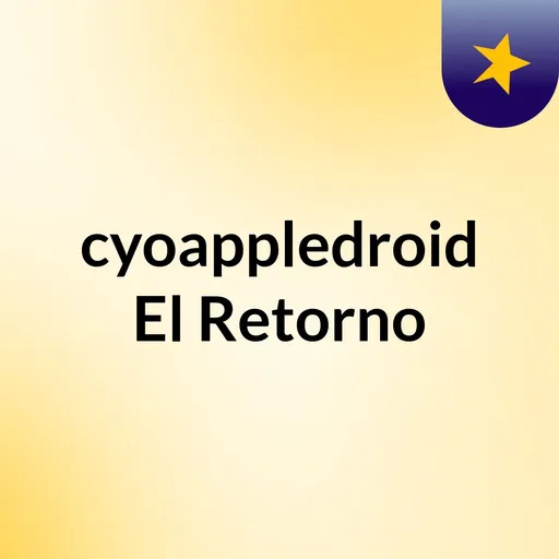 cyoappledroid El Retorno Artwork