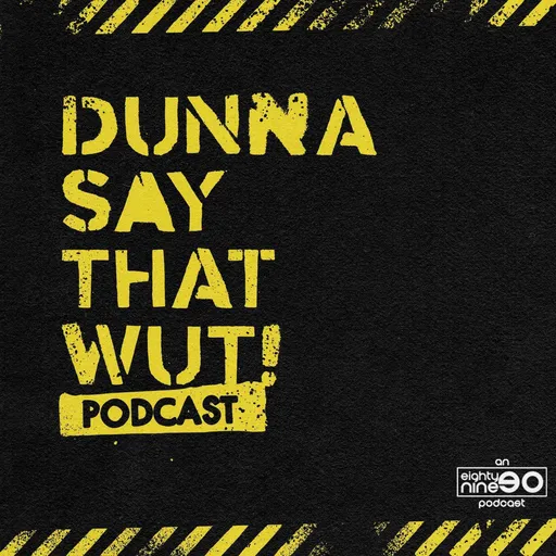 Dunna Say That Wut Artwork