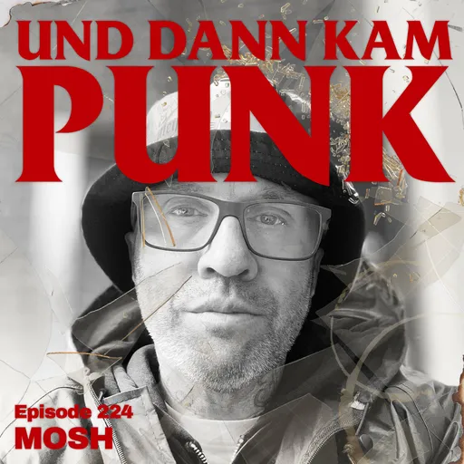224: Mosh (Mercher, Tour Manager, DJ) - Und dann kam Punk Artwork