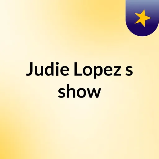 Judie Lopez's show Artwork
