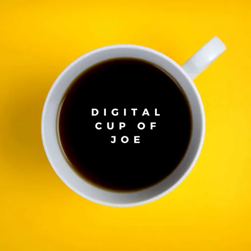 Digital Cup of Joe Podcast Artwork