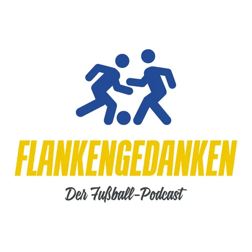 Flankengedanken | Der Fußball-Podcast Artwork