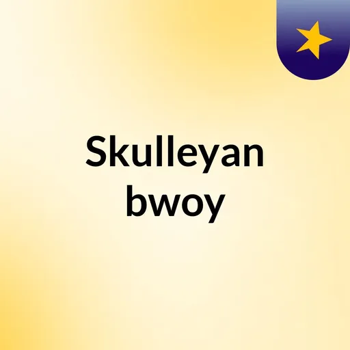 Skulleyan bwoy Artwork