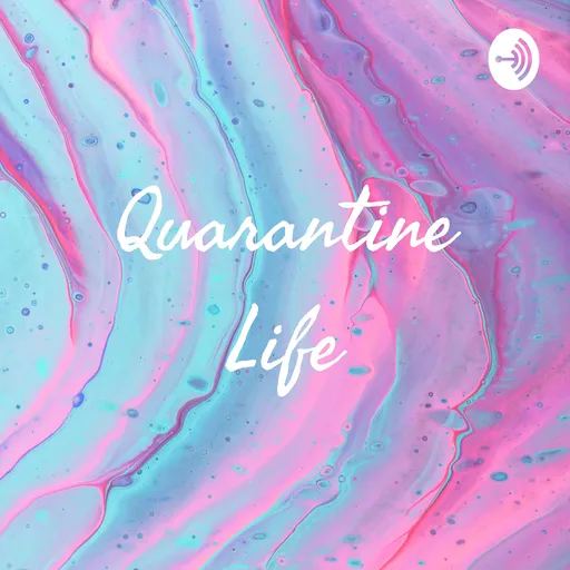 Quarantine Life Artwork