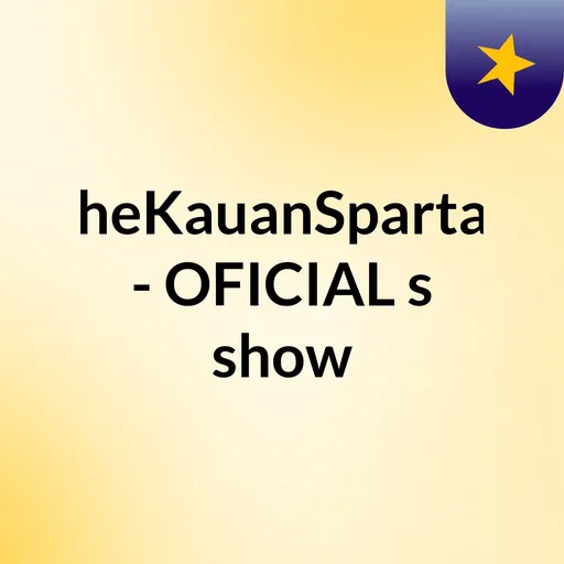 TheKauanSpartan - OFICIAL's show Artwork