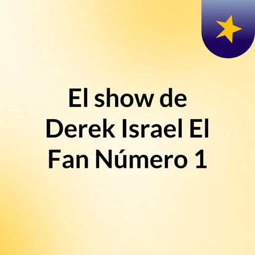 El show de Derek Israel El Fan Número 1 Artwork