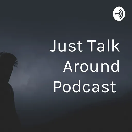 Just Talk Around Podcast Artwork