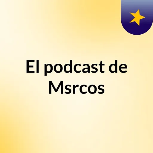 El podcast de Msrcos Artwork