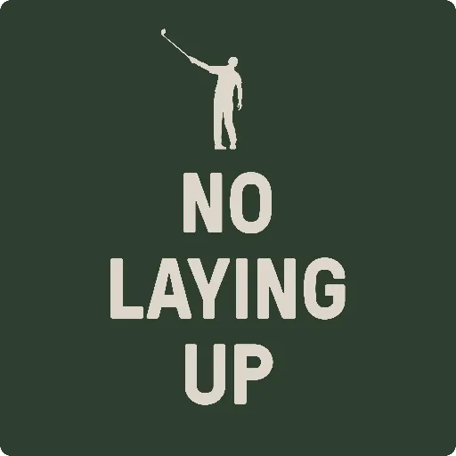 No Laying Up - Golf Podcast Artwork