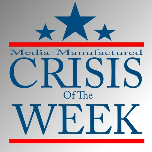 Media-Manufactured Crisis Of The Week Podcast Artwork
