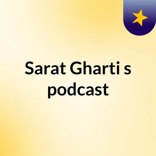 Sarat Gharti's podcast Artwork
