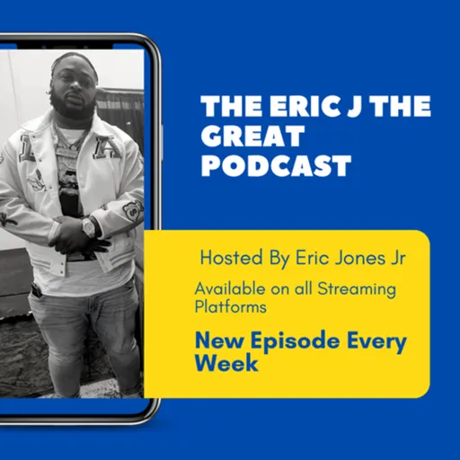 The Eric J The Great Podcast Artwork