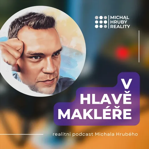 V HLAVĚ MAKLÉŘE - realitní podcast Michala Hrubého Artwork