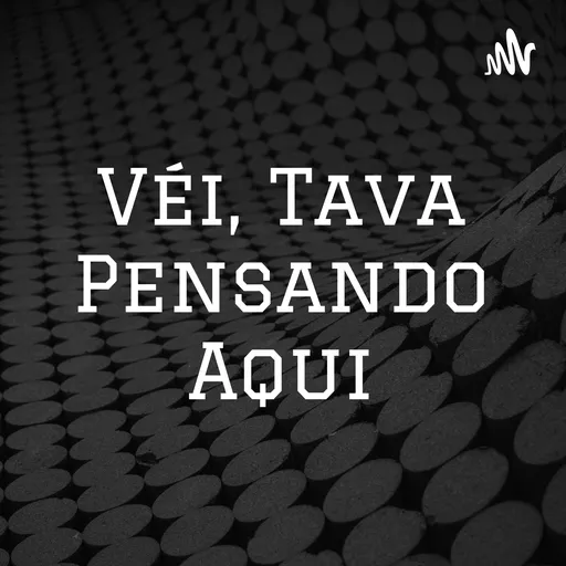 Véi, Tava Pensando Aqui Artwork